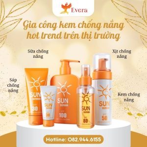 Gia công kem chống nắng theo yêu cầu - Evera Cosmetic