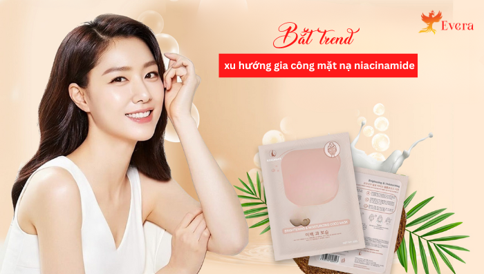 Evera gia công mặt nạ niacinamide