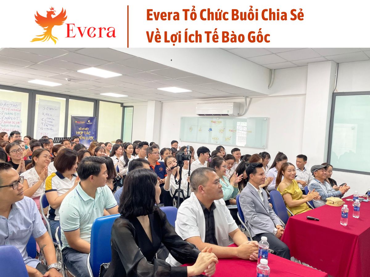 Evera Tổ Chức Buổi Chia Sẻ Về Lợi Ích Tế Bào Gốc