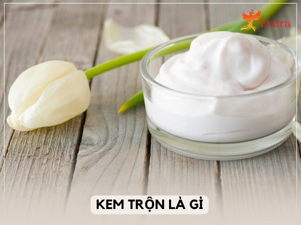 Kem trộn là gì ? công dụng ? hiệu quả