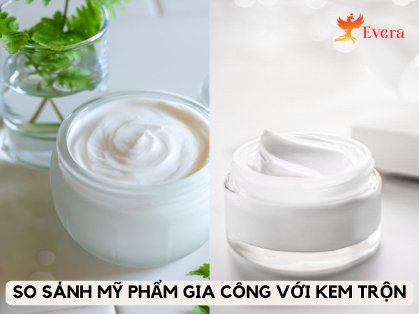 So sánh mỹ phẩm gia công với kem trộn