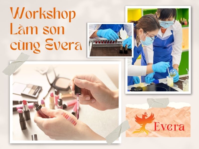 Workshop tự tay làm son dộc dáo Evera 6-7