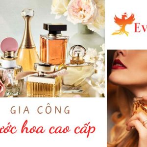 Gia công nước hoa cao cấp - Chất lượng chuẩn Châu Âu