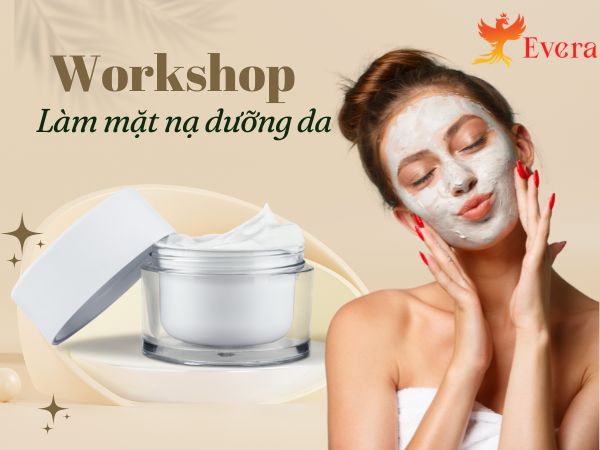 Workshop "Làm mặt nạ dưỡng da" 14/9 tại Evera