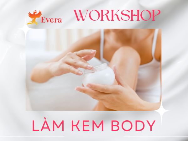 Workshop làm kem body